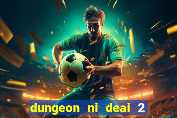 dungeon ni deai 2 temporada dublado